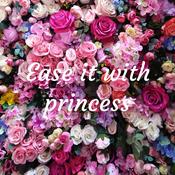 Podcast Ease it with princess