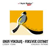 Podcast Ebedi Yokoluş - Forever Extinct