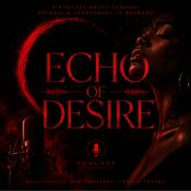 Podcast Echo Of Desire