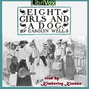Podcast Eight Girls and a Dog by Carolyn Wells (1862 - 1942)