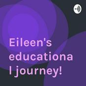 Podcast Eileen's educational journey!
