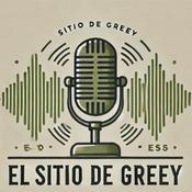 Podcast El Sitio De Greey