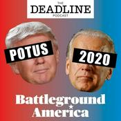 Podcast POTUS 2020: Battleground America brought to you by Deadline