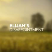 Podcast Elijah’s Disappointment