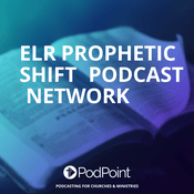 Podcast ELR Prophetic  Shift  Podcast  Network