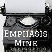 Podcast Emphasis Mine