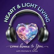 Podcast Heart & Light Living: Come Home to You
