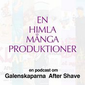 Podcast En himla många produktioner - en podcast om Galenskaparna och After Shave