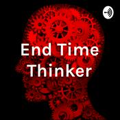 Podcast End Time Thinker