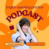 Podcast English speaking practice