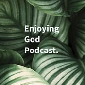 Podcast Enjoying God Podcast