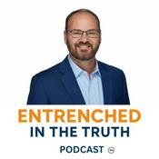 Podcast Entrenched In The Truth