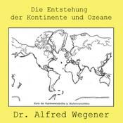 Podcast Entstehung der Kontinente und Ozeane, Die by Alfred Wegener (1880 - 1930)