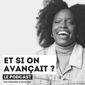 Podcast Et si on avançait ?