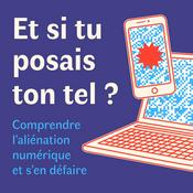Podcast Et si tu posais ton tel ?