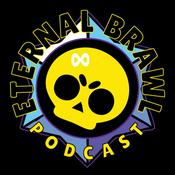 Podcast Eternal Brawl - A Brawl Stars Podcast