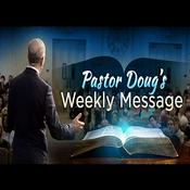 Podcast Pastor Doug's Weekly Messages