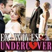 Podcast Ex-Wives Undercover: Liars, Cheaters & Love Cons