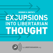 Podcast Excursions into Libertarian Thought