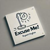 Podcast Excuse Me! - Rupert Hughes