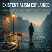 Podcast Existentialism Explained