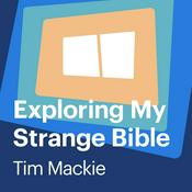 Podcast Exploring My Strange Bible