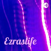 Podcast Ezraslife