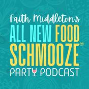 Podcast Faith Middleton's All-New Food Schmooze Party