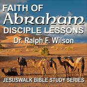 Podcast Faith of Abraham: Disciple Lessons from the Patriarch of Genesis