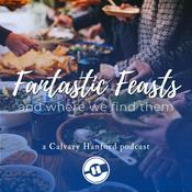 Podcast Fantastic Feasts And Where We Find Them // Pastor Gene Pensiero