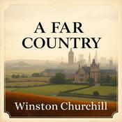 Podcast A Far Country by Winston Churchill