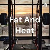 Podcast Fat And Heat