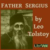 Podcast Father Sergius by Leo Tolstoy (1828 - 1910)