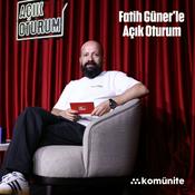Podcast Fatih Güner'le Açık Oturum