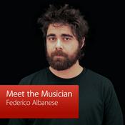 Podcast Federico Albanese: Meet the Musician