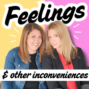Podcast Feelings...and Other Inconveniences