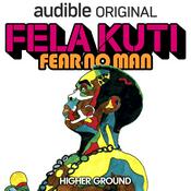 Podcast Fela Kuti: Fear No Man