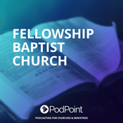 Podcast Fellowship Baptist Church