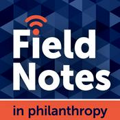 Podcast Field Notes in Philanthropy