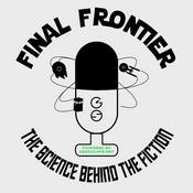 Podcast Final Frontier: The Science Behind the Fiction