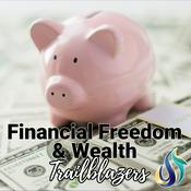 Podcast Financial Freedom and Wealth Trailblazers Podcast