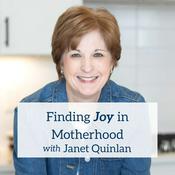 Podcast Finding Joy in Motherhood, Janet Quinlan