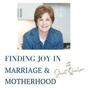 Podcast Finding Joy in Marriage & Motherhood, Janet Quinlan