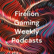 Podcast Firelion Gaming Weekly Podcasts