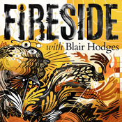 Podcast Fireside with Blair Hodges