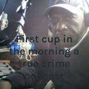 Podcast First cup in the morning a true crime podcast