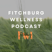 Podcast Fitchburg Wellness Podcast