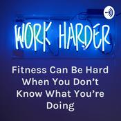 Podcast Fitness Can Be Hard When You Don't Know What You're Doing