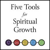 Podcast Five Tools for Spiritual Growth