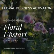 Podcast Floral Upstart Podcast